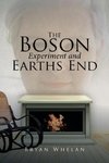 The Boson Experiment and Earths End