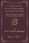 Montagu, M: Letters of the Right Honourable Lady M Y W Y M E