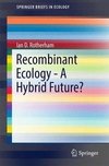 Rotherham, I: Recombinant Ecology - A Hybrid Future?