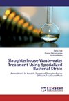 Slaughterhouse Wastewater Treatment Using Specialized Bacterial Strain