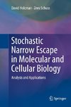 Stochastic Narrow Escape in Molecular and Cellular Biology