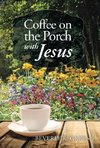 Coffee on the Porch with Jesus