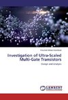 Investigation of Ultra-Scaled Multi-Gate Transistors