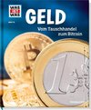 WAS IST WAS Band 78 Geld. Vom Tauschhandel zum Bitcoin