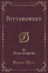 Richards, G: Bittersweet (Classic Reprint)