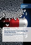Semiconductor Technology for Drug Discovery