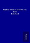 Goethes Briefe an Charlotte von Stein