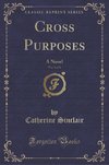 Sinclair, C: Cross Purposes, Vol. 3 of 3