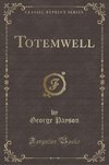 Payson, G: Totemwell (Classic Reprint)