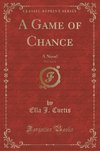 Curtis, E: Game of Chance, Vol. 2 of 3