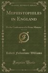 Williams, R: Mephistophiles in England, Vol. 1 of 2
