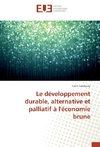 Le développement durable, alternative et palliatif à l'économie brune