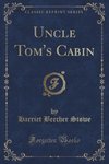 Stowe, H: Uncle Tom's Cabin (Classic Reprint)