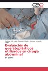 Evaluación de queratoplásticos utilizados en cirugía abdominal