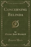 Brainerd, E: Concerning Belinda (Classic Reprint)