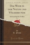 Ploss, H: Weib in der Natur und Völkerkunde, Vol. 2
