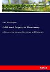 Politics and Property or Phronocracy