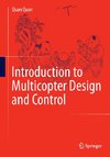 Introduction to Multicopter Design and Control