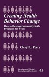 Perry, C: Creating Health Behavior Change