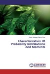 Characterization Of Probability Distributions And Moments