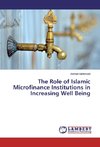 The Role of Islamic Microfinance Institutions in Increasing Well Being