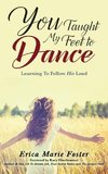 You Taught My Feet To Dance
