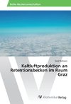 Kaltluftproduktion an Retentionsbecken im Raum Graz