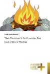 The Christian's Faith under fire