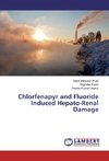 Chlorfenapyr and Fluoride Induced Hepato-Renal Damage