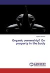 Organic ownership? On property in the body