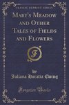 Ewing, J: Mary's Meadow and Other Tales of Fields and Flower