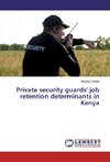 Private security guards' job retention determinants in Kenya