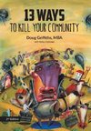 13 Ways to Kill Your Community 2nd Edition