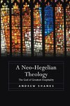 A Neo-Hegelian Theology