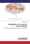 Reliability & Privacy of Social Media