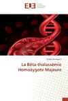 La Bêta-thalassémie Homozygote Majeure
