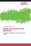 De lo femenino a la política