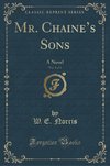 Norris, W: Mr. Chaine's Sons, Vol. 2 of 3