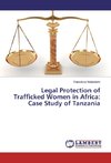 Legal Protection of Trafficked Women in Africa: Case Study of Tanzania