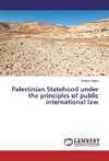 Palestinian Statehood under the principles of public international law