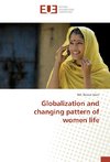 Globalization and changing pattern of women life