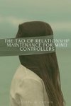 The Tao of Relationship Maintenance for Mind Controllers