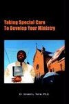 Taking Special Care to Develop Your Ministry
