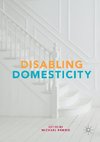 Disabling Domesticity