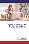 Impact of Value Added Services on Customer Satisfaction in Banks