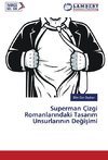 Superman Çizgi Romanlarindaki Tasarim Unsurlarinin Degisimi