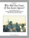 Why Did You Come If You Leave Again? Volume 2
