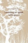 Learning to speak with grace