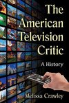 Crawley, M:  The American Television Critic