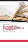 Compendio de Gramática Castellana y Ortografía